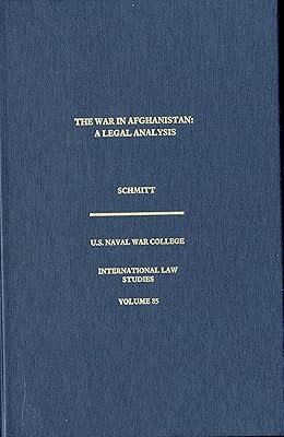 The War in Afghanistan: A Legal Analysis (International Law Studies)