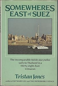 Somewheres East of Suez by Tristan Jones
