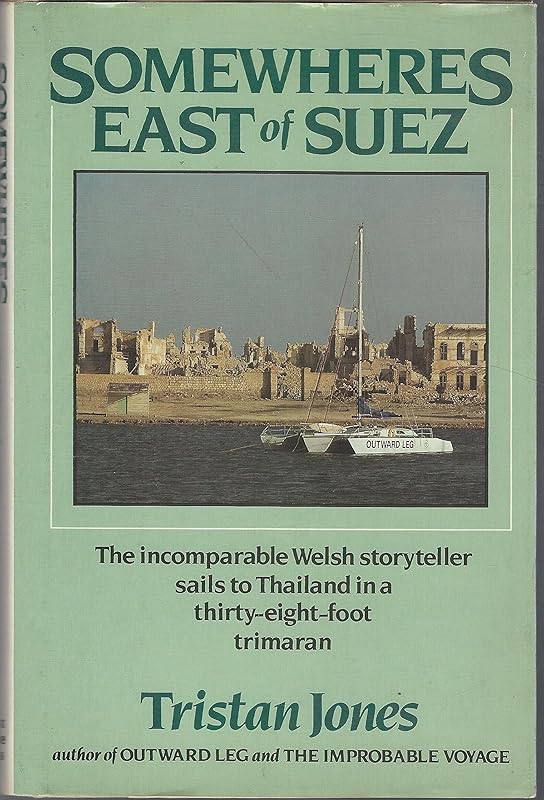 Somewheres East of Suez by Tristan Jones