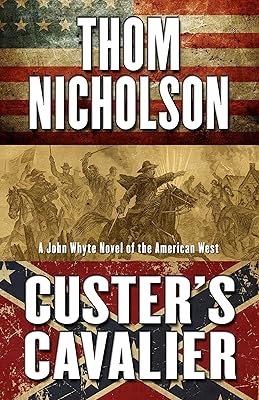 Custers Cavalier (John Whyte Novel of the American West)