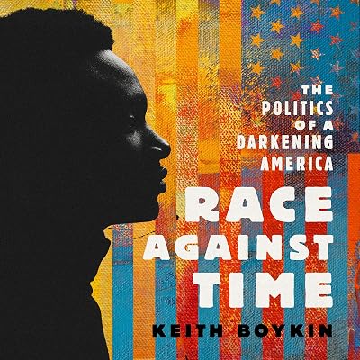 Race Against Time: The Politics of a Darkening America