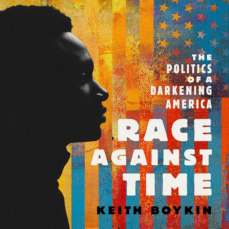 Race Against Time: The Politics of a Darkening America by Keith Boykin