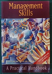 Management Skills: A Practical Handbook (The Industrial Society Practical Handbook Series) by Industrial Society