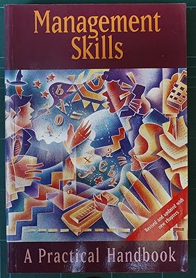 Management Skills: A Practical Handbook (The Industrial Society Practical Handbook Series)