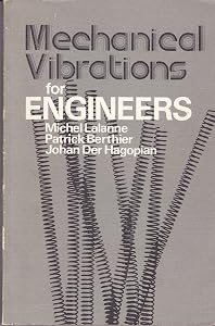 Mechanical Vibrations for Engineers by Michel Lalanne