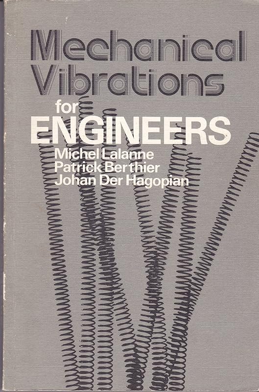 Mechanical Vibrations for Engineers by Michel Lalanne