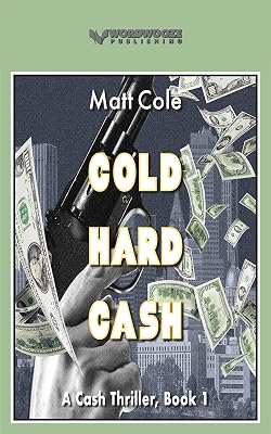 Cold Hard Cash: A Cash Thriller, Book 1