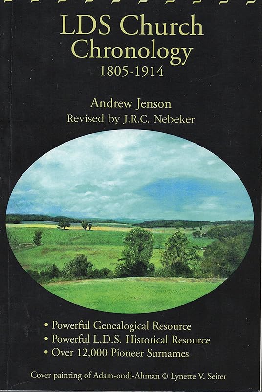 LDS Church chronology: A record of important events pertaining to the history of the Church of Jesus Christ of Latter-day Saints by Andrew Jenson