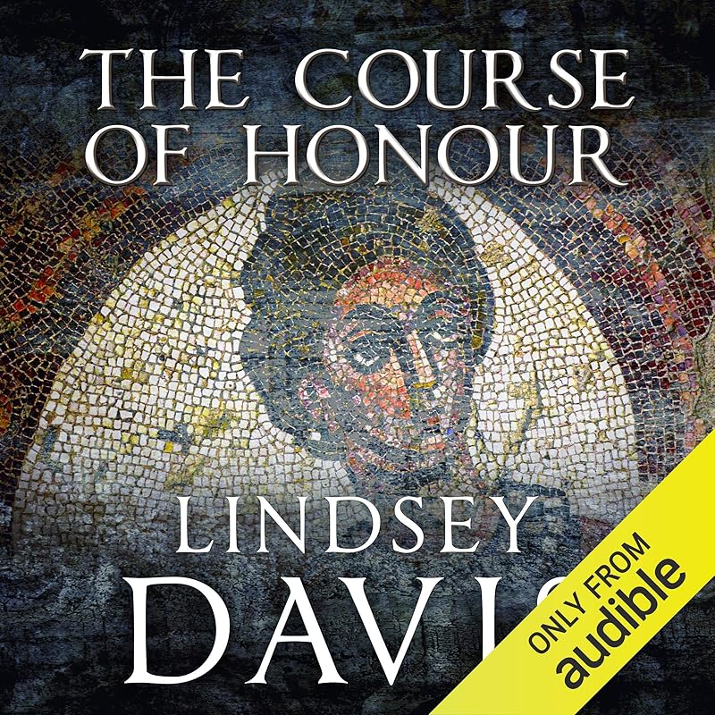 The Course of Honour by Lindsey Davis