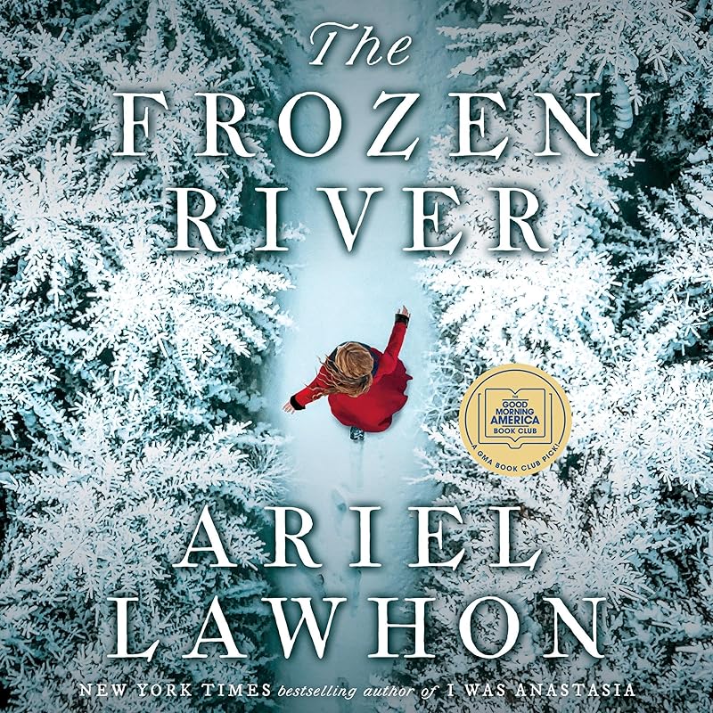 The Frozen River: A Novel by Ariel Lawhon