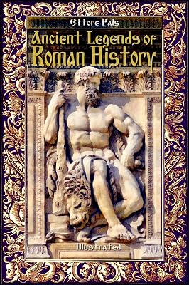 Ancient Legends of Roman History: Illustrated (History Alive Book 30)