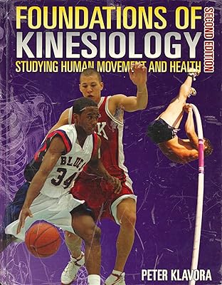 Foundations of Kinesiology: Studying Human Movement and Health, 2nd Edition