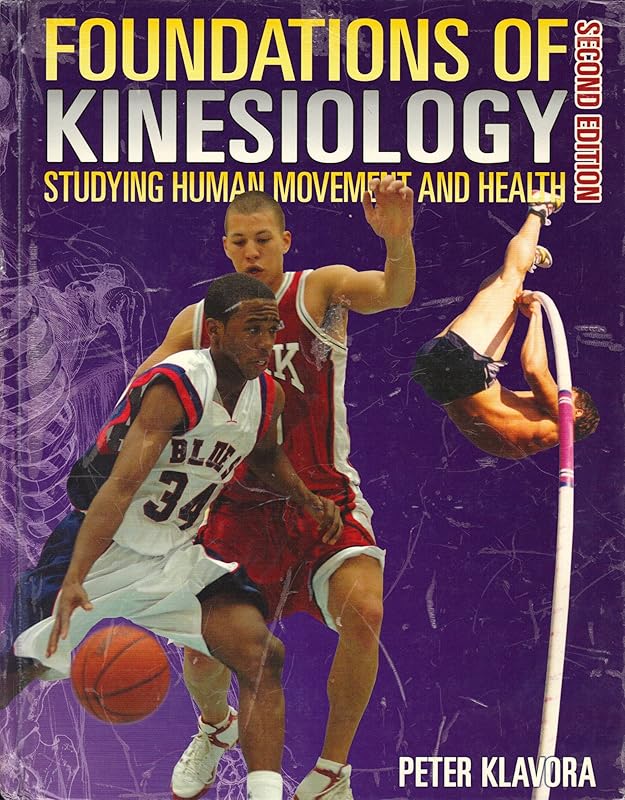 Foundations of Kinesiology: Studying Human Movement and Health, 2nd Edition by Peter Klavora