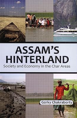 Assam's Hinterland: Society and Economy in the Char Areas