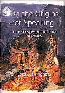 On the Origins of Speaking: The Discovery of Stone Age Meanings by Lord Walsingham