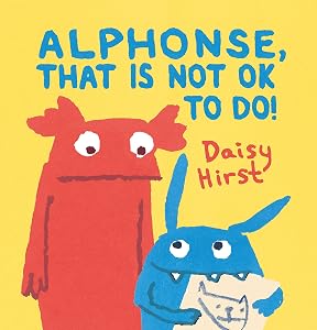 Alphonse That Is Not Ok To Do by DAISY HIRST