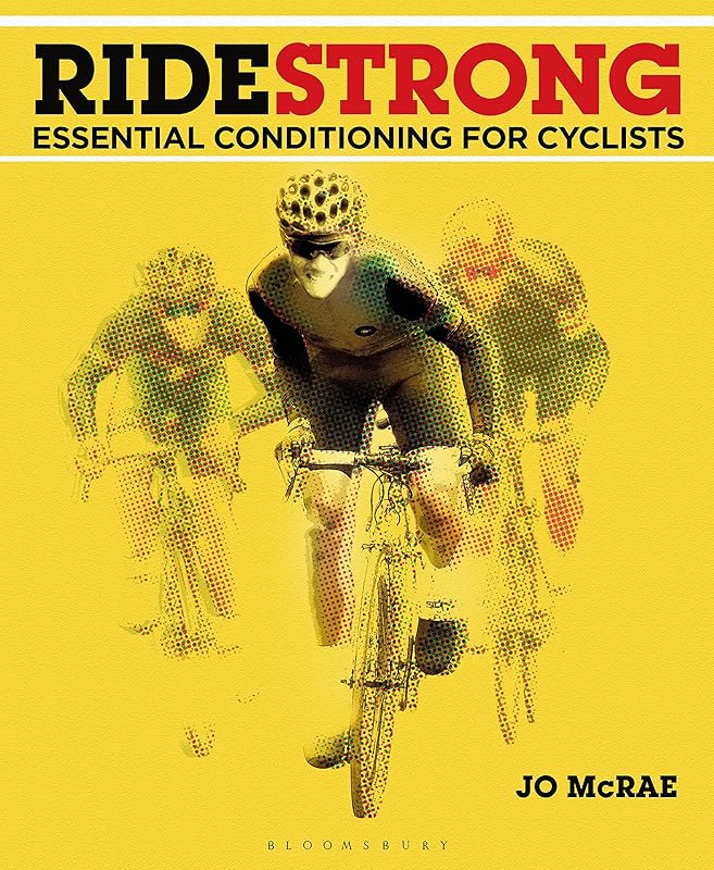 Ride Strong: Essential Conditioning for Cyclists by Jo McRae