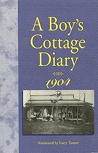 A Boy's Cottage Diary, 1904 by Fred Dickinson