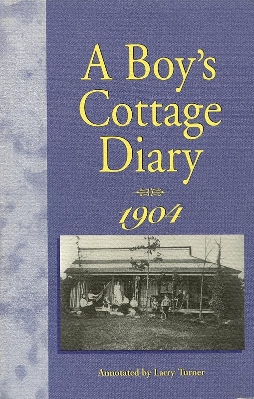 A Boy's Cottage Diary, 1904 by Fred Dickinson