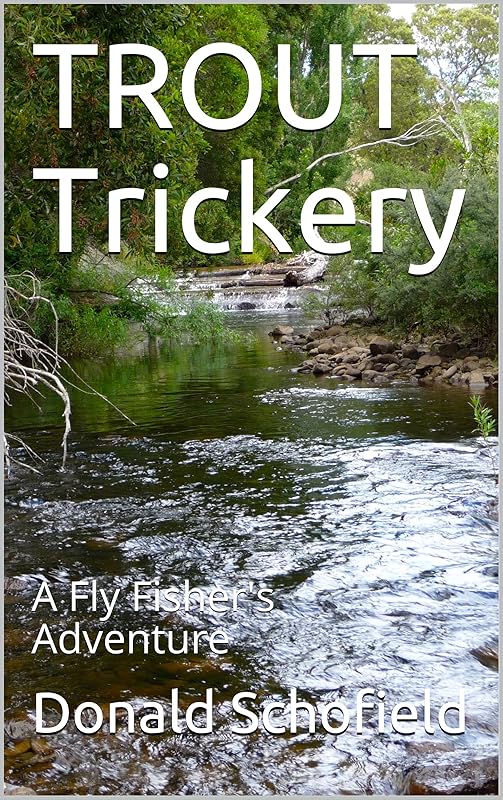 TROUT Trickery: A Fly Fisher's Adventure by Mr Donald William Schofield