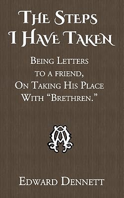 The Steps I Have Taken: Being Letters to a friend, On Taking His Place With “Brethren.”