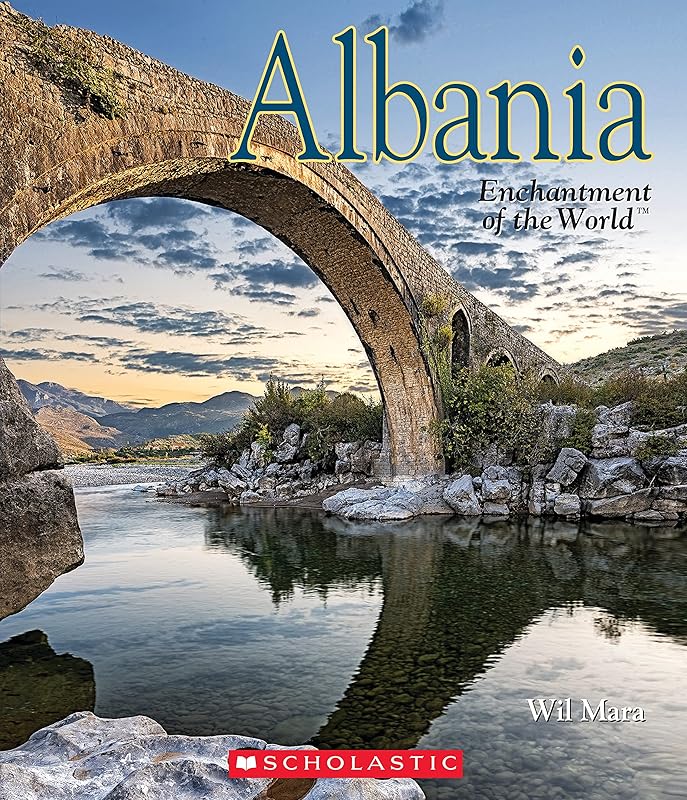 Albania (Enchantment of the World) (Enchantment of the World. Second Series) by Wil Mara