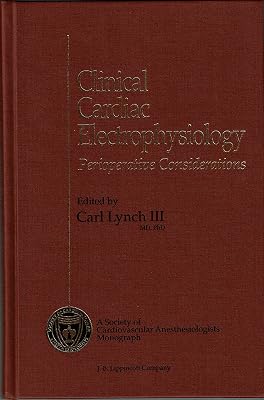 Clinical Cardiac Electrophysiology: Perioperative Considerations (Society of Cardiovascular Anesthesiologists Monograph)