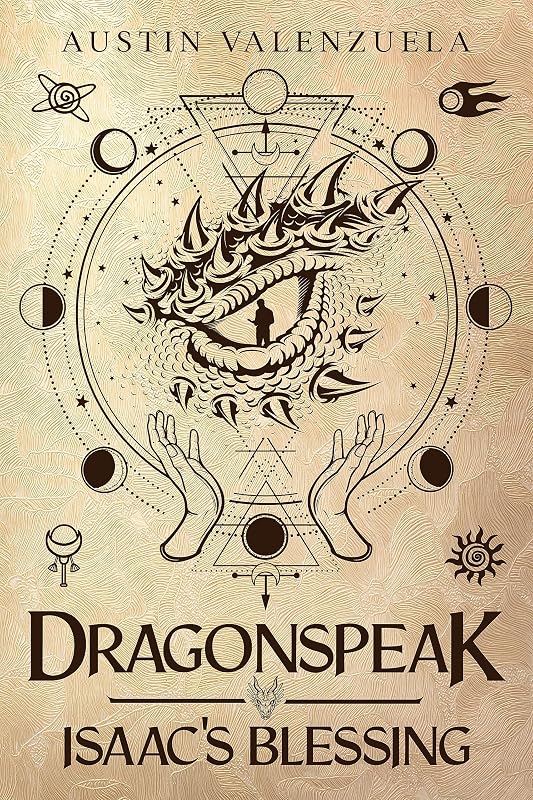 Dragonspeak: Isaac's Blessing by Austin Valenzuela