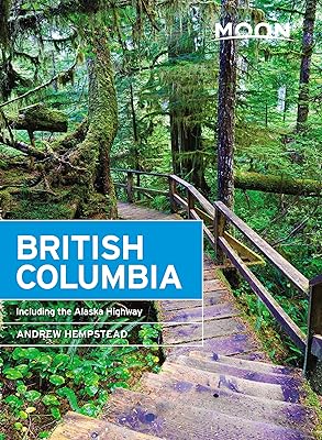 Moon British Columbia: Including the Alaska Highway (Travel Guide)