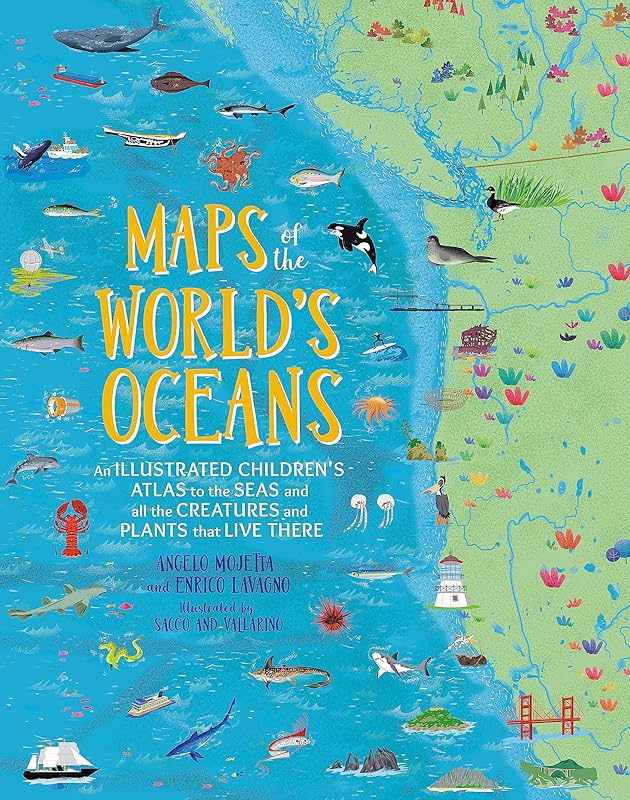 Maps of the World's Oceans: An Illustrated Children's Atlas to the Seas and all the Creatures and Plants that Live There by Enrico Lavagno