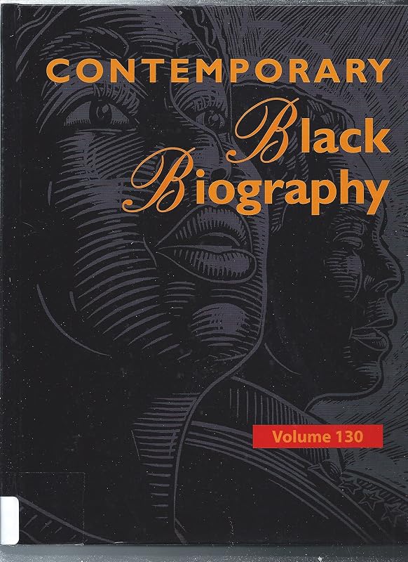 Contemporary Black Biography: Profiles from the International Black Community (Contemporary Black Biography, 130) by Margaret Mazurkiewicz