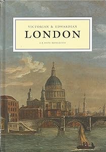 Victorian and Edwardian London by A. R. Hope Moncrieff