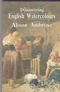 Discovering English watercolours (Discovering series) by Alison Ambrose