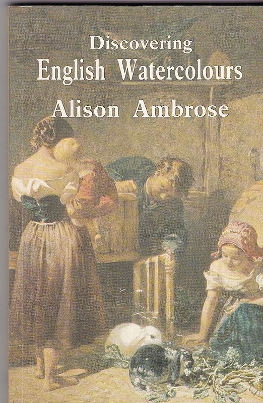 Discovering English watercolours (Discovering series) by Alison Ambrose