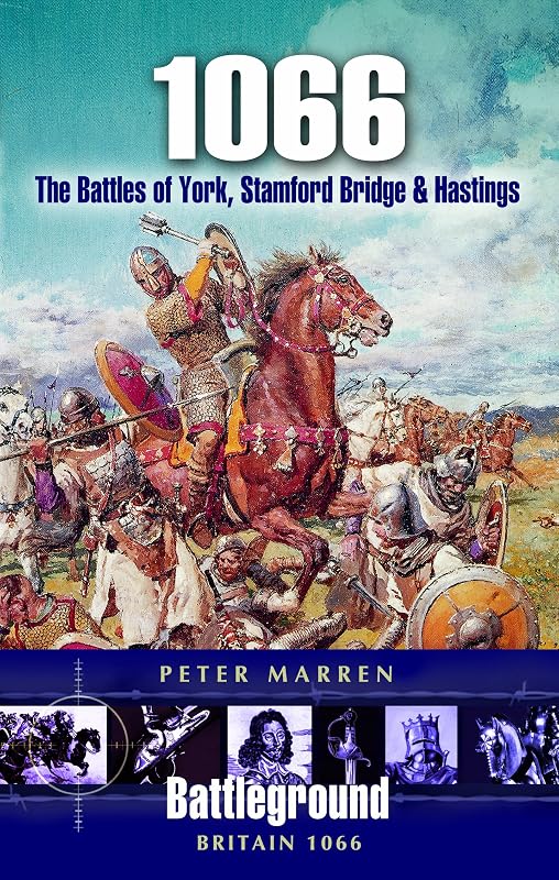 1066: The Battles of York, Stamford Bridge and Hastings (Battleground Britain) by Peter Marren