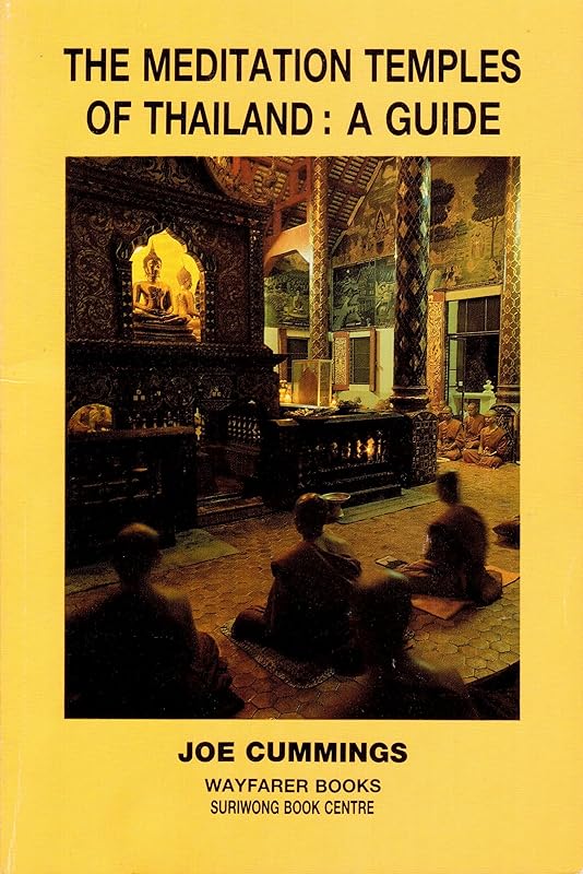 The Meditation Temples of Thailand: A Guide by Joe Cummings
