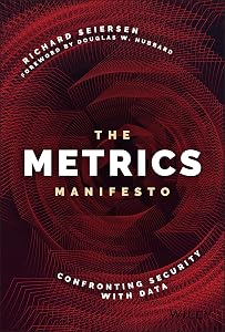 The Metrics Manifesto: Confronting Security with Data by Richard Seiersen