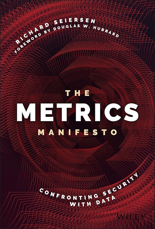 The Metrics Manifesto: Confronting Security with Data by Richard Seiersen