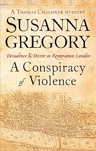 A Conspiracy Of Violence: 1 (Thomas Chaloner series)