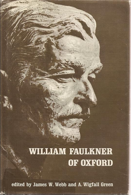 William Faulkner of Oxford by Editors Webb, James And A. Wigfall Green