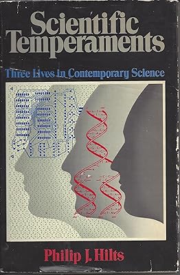 Scientific Temperaments: Three Lives in Contemporary Science