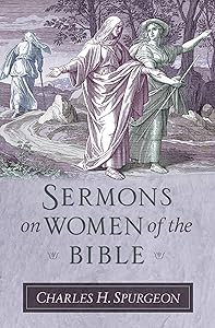 Sermons on Women of the Bible (Sermon Collections from Spurgeon)