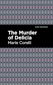 The Murder of Delicia (Mint Editions (Tragedies and Dramatic Stories))
