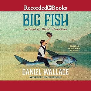 Big Fish: A Novel of Mythic Proportions