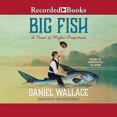 Big Fish: A Novel of Mythic Proportions