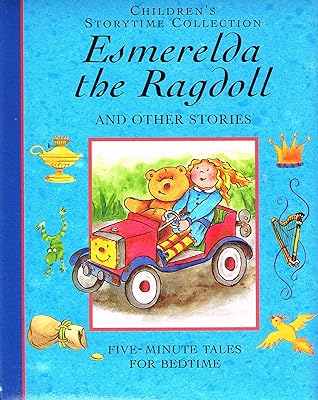 Esmeralda the Ragdoll and Other Stories: Five-Minute Tales for Bedtime (Children's Storytime Collection)