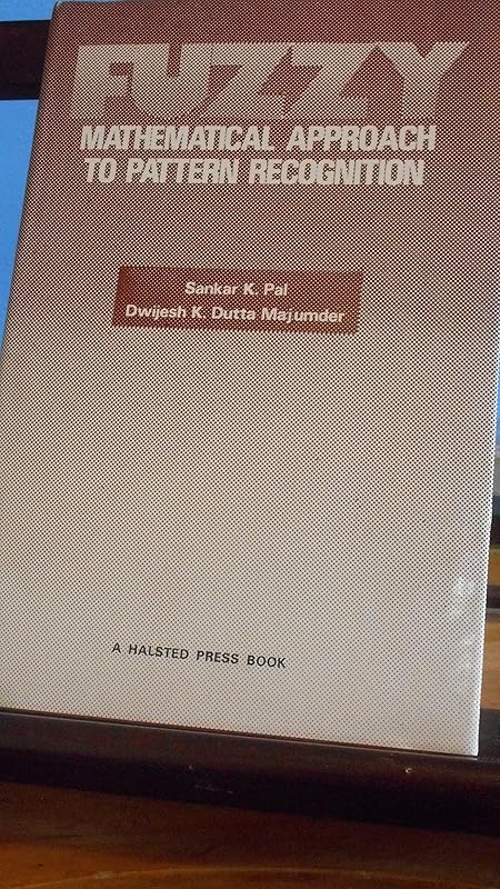 Fuzzy Mathematical Approach to Pattern Recognition by Sankar K. Pal
