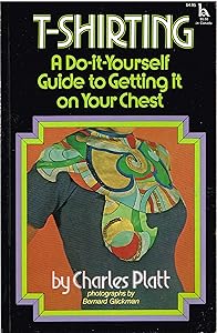 T-shirting: A do-it-yourself guide to getting it on your chest