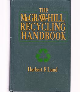 The McGraw-Hill Recycling Handbook by Herbert F. Lund