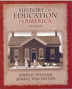 History of Education in America (9th Edition) by John D. Pulliam
